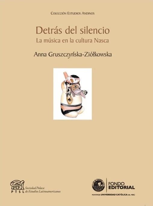 Libro: DETRAS DEL SILENCIO LA MUSICA EN LA CULTURA NASCA - Museo Librería Génesis Perú